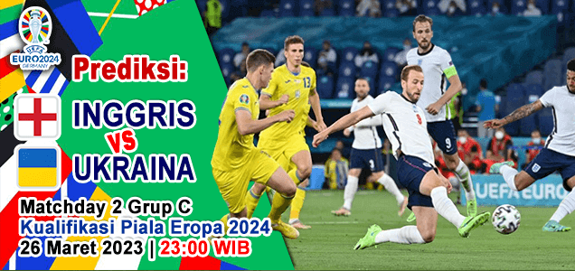 Prediksi Inggris vs Ukraina pada Matchday 2 Grup C Kualifikasi Euro 2024, 26 Maret 2023